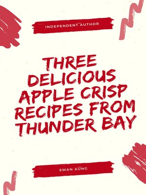 cover image of Three Delicious Apple Crisp Recipes from Thunder Bay
